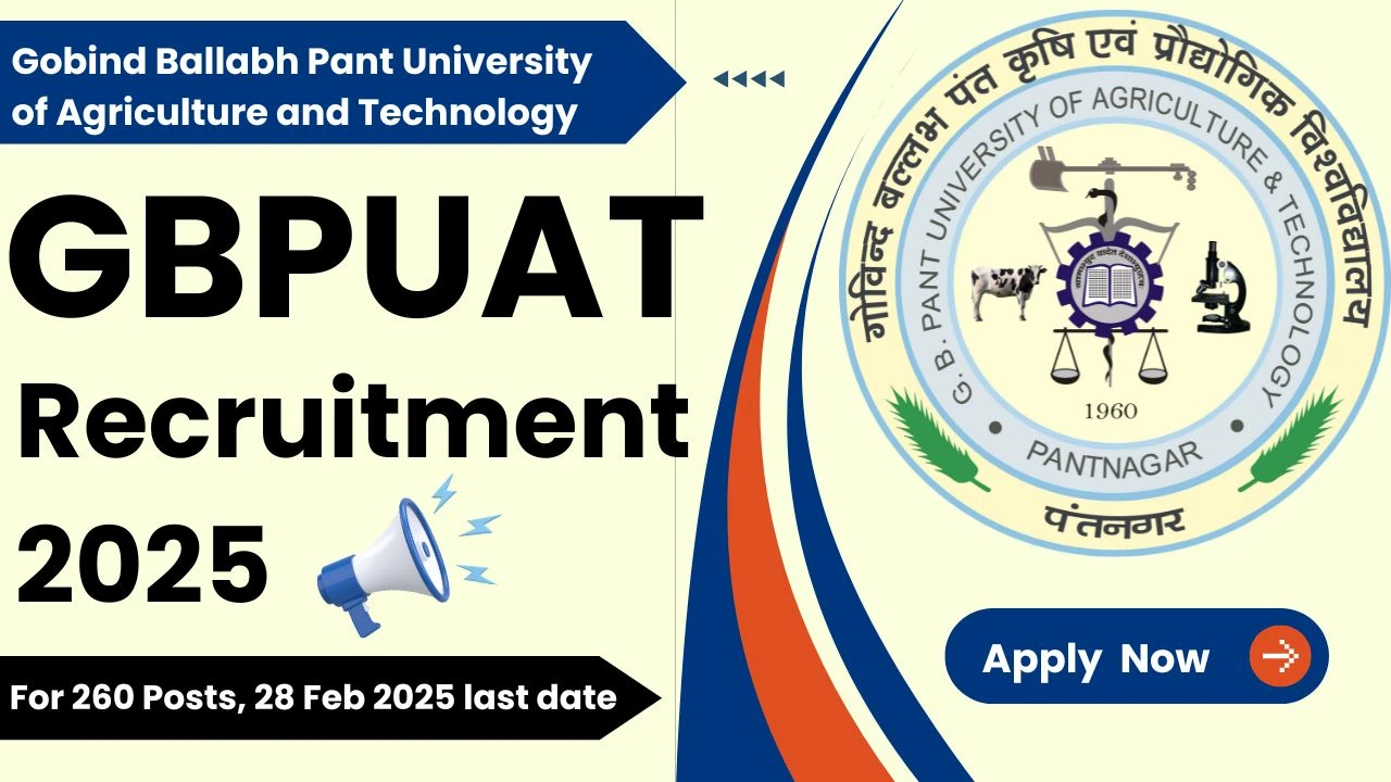GBPUAT Recruitment 2025 260 पदों पर वैकेंसी, जल्दी करें आवेदन!