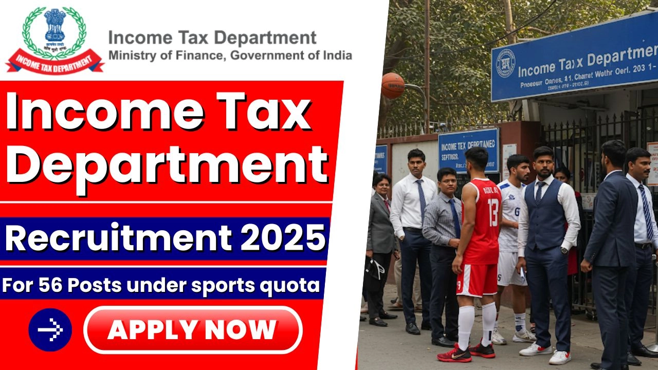 Income Tax Department Recruitment 2025 स्पोर्ट्सपर्सन के लिए सरकारी नौकरी का सुनहरा मौका!